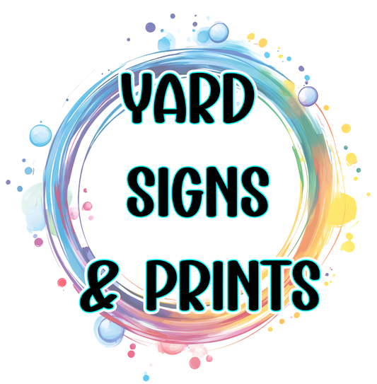 Yard Signs and Prints